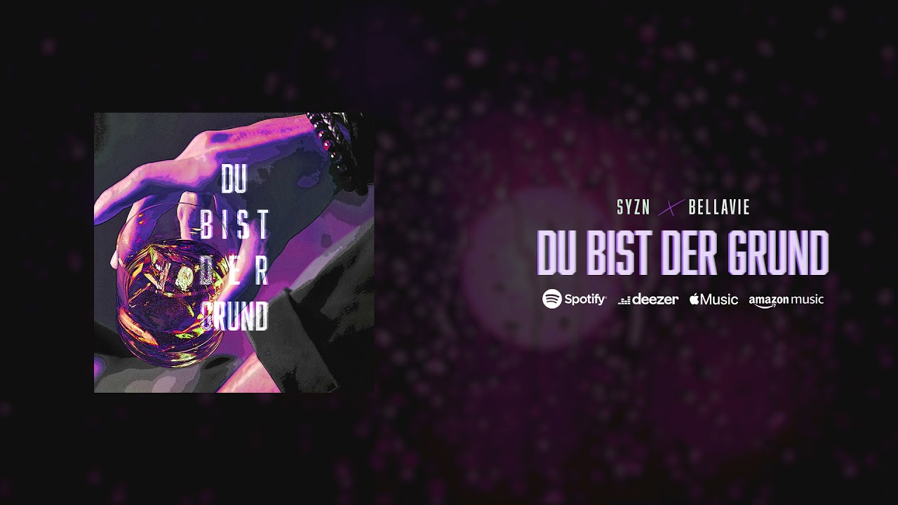SYZN - DU BIST DER GRUND (feat. Bella Vie) prod. by neuf