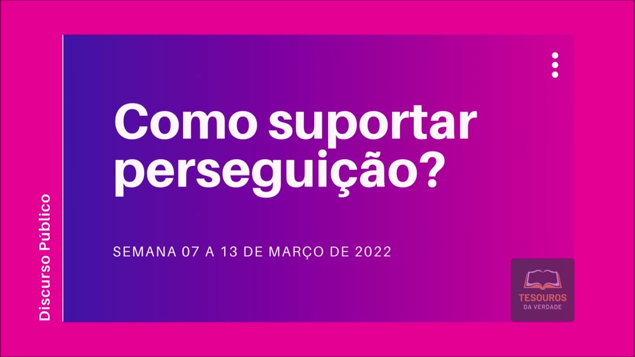 Discurso: Como suportar perseguição?