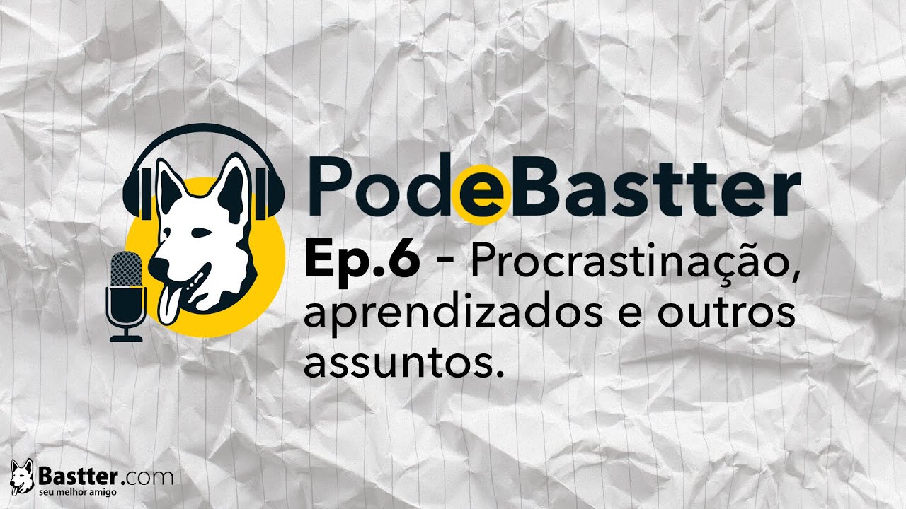 PROCASTINAÇÃO E APRENDIZADOS - Bode do Bastter 6