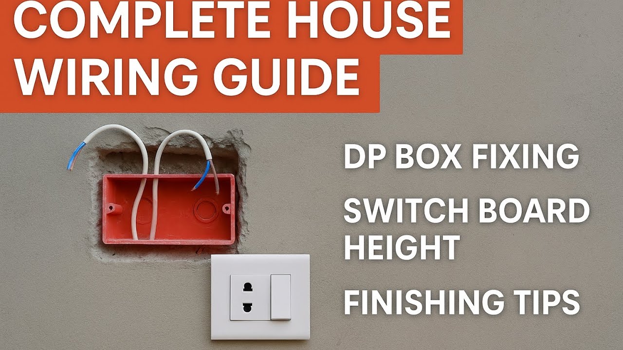 House Wiring Step-by-Step | Switch Board Height, DP Box Fixing & Final Finishing Explained💥💥💥