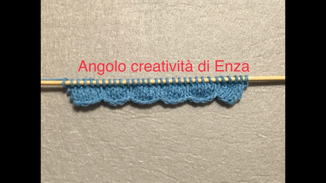Bordo smerlato ai ferri facilissimo