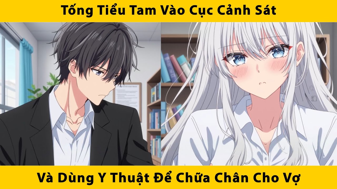 Tống tiểu tam vào cục cảnh sát và dùng y thuật để chữa chân cho vợ