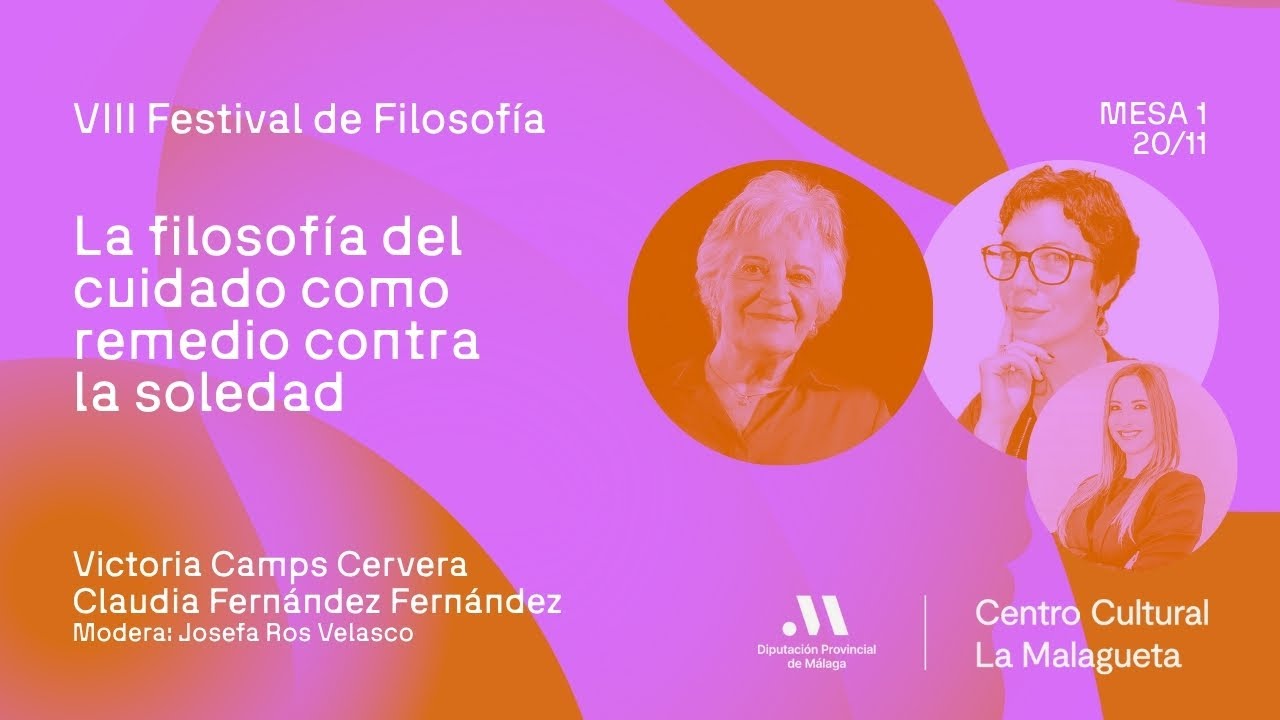 La filosofía del cuidado como remedio contra la soledad con Victoria Camps y Claudia Fernández