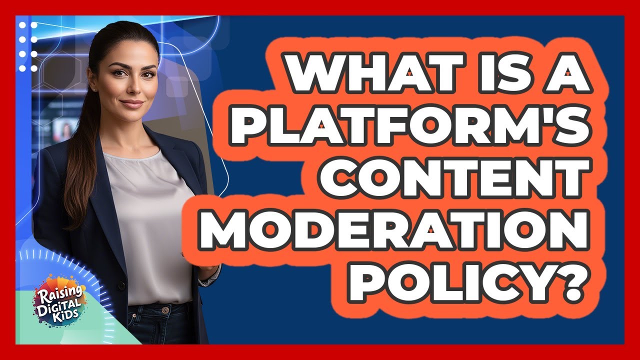 What Is A Platform's Content Moderation Policy?