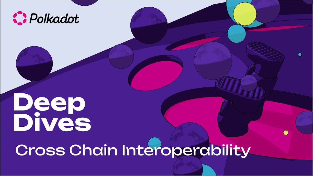 Parachains: Cross Chain Interoperability & Advanced Topics | Polkadot Deep Dives