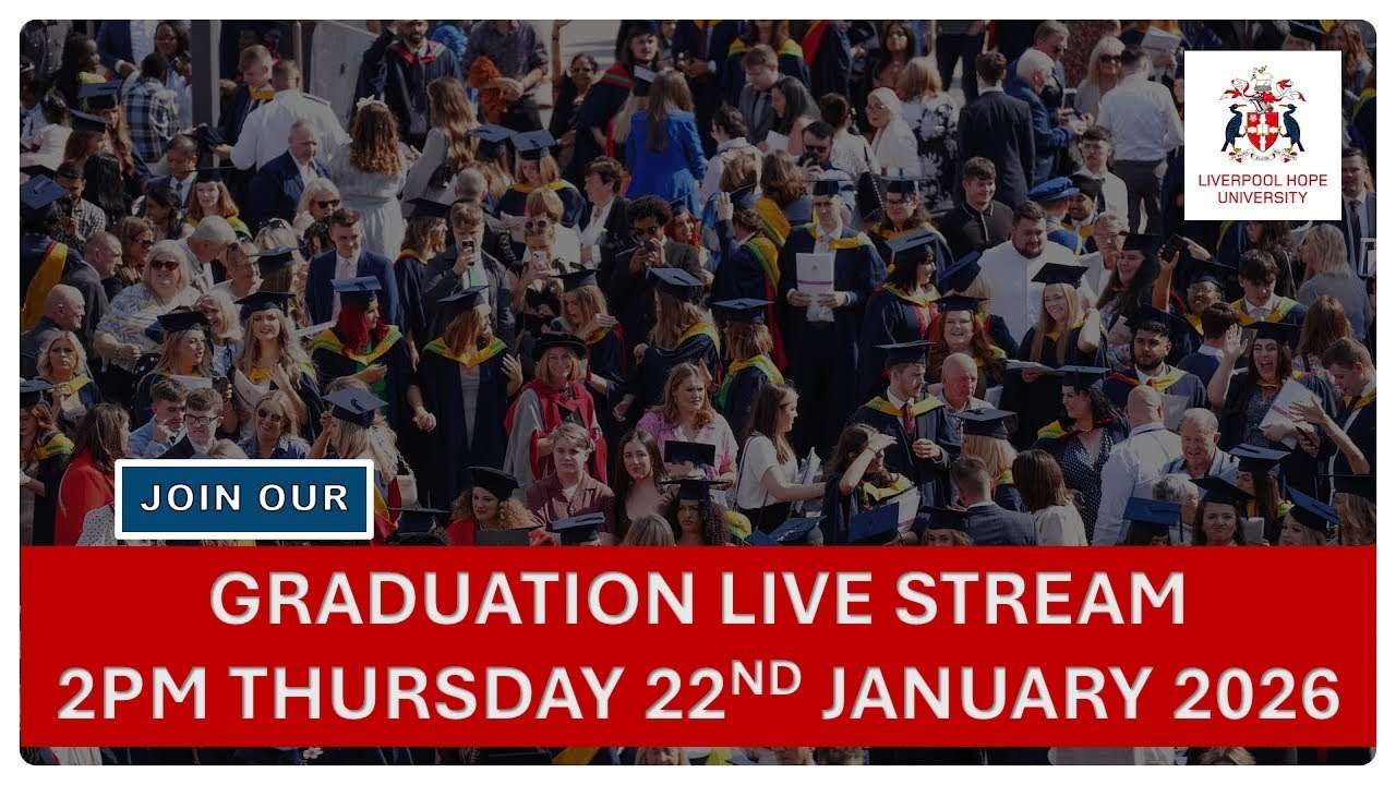 Liverpool Hope University Graduation Ceremony (Thursday 22nd January 2026)