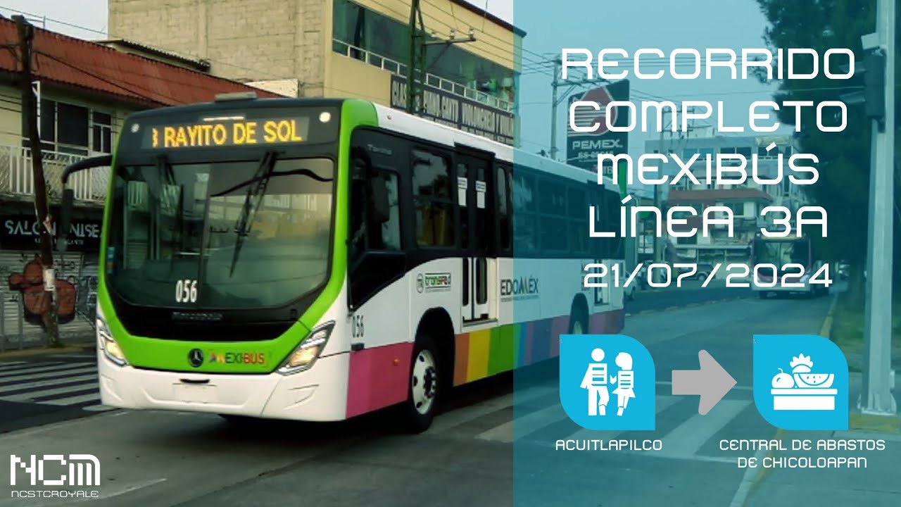 Recorrido Completo Mexibús Línea 3-A (Acuitlapilco - Central de Abastos de Chicoloapan)