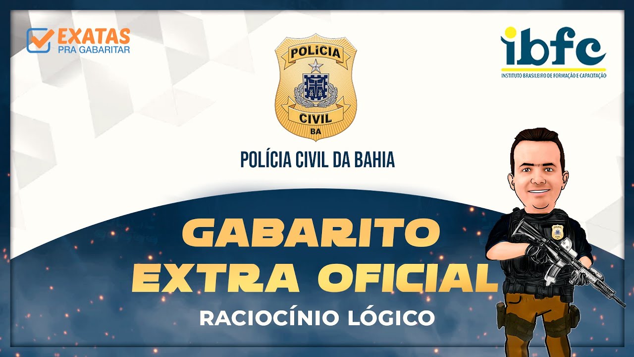 PC BA 2022 | GABARITO EXTRAOFICIAL - Racioc&iacute;nio  L&oacute;gico | Escriv&atilde;o, Investigador e Delegado