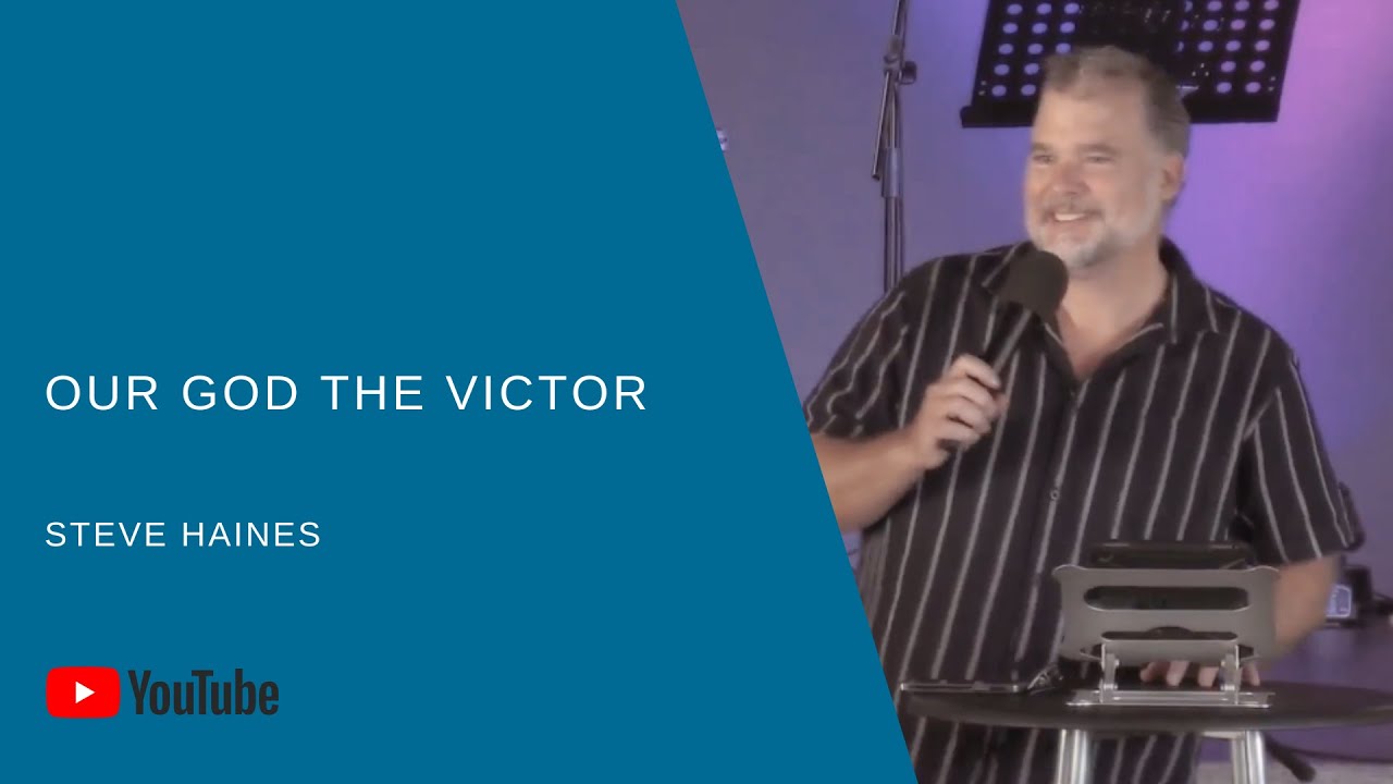 Our God The Victor (FULL SERMON) - Steve Haines | Journey Of Grace Church