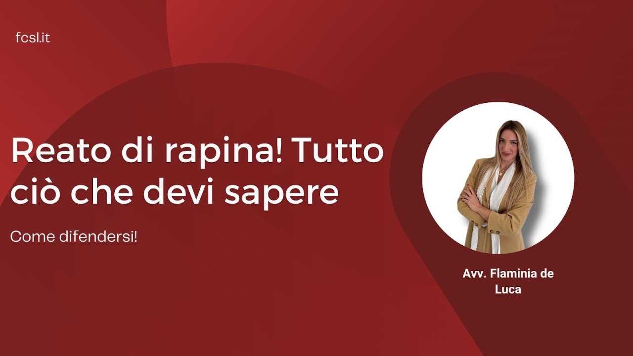 REATO DI RAPINA ! Tutto cio che Devi Sapere.