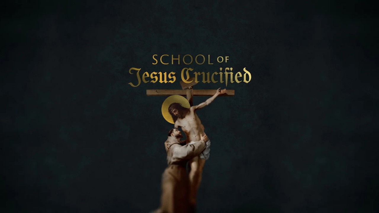The School of Jesus Crucified | Learn Mental Prayer Through the Passion