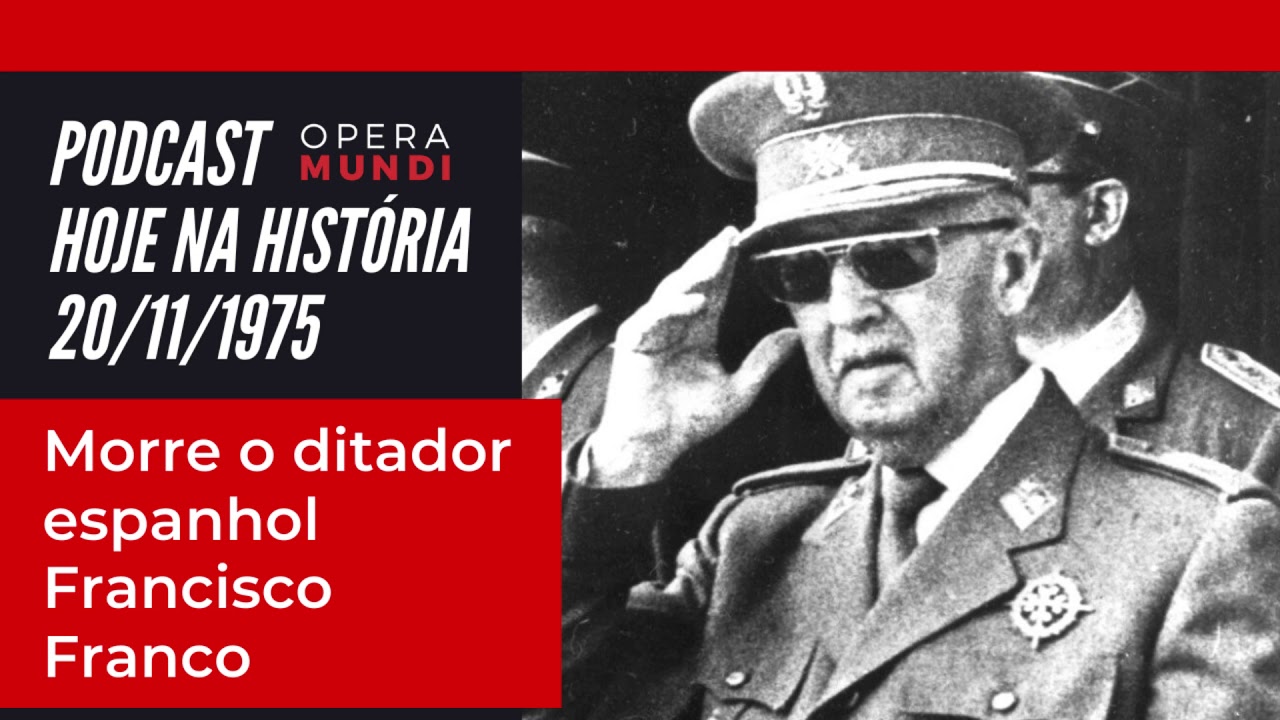 Hoje na História: 20.11.1975 - Morre o ditador espanhol Francisco Franco