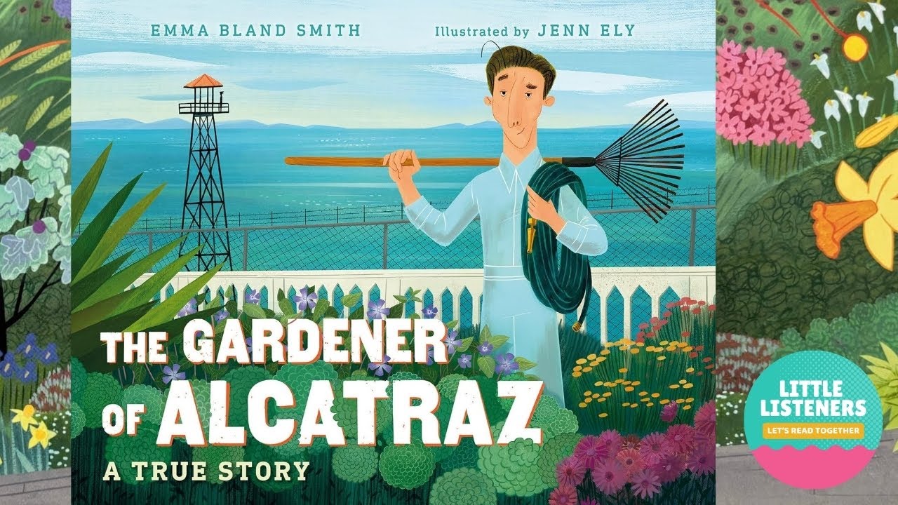 The Gardener of Alcatraz: A True Story by Emma Bland Smith