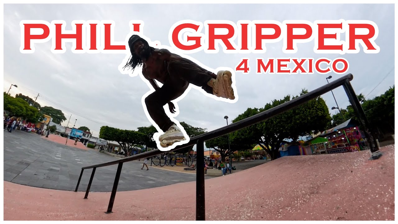 Phill Gripper / 4 Mexico