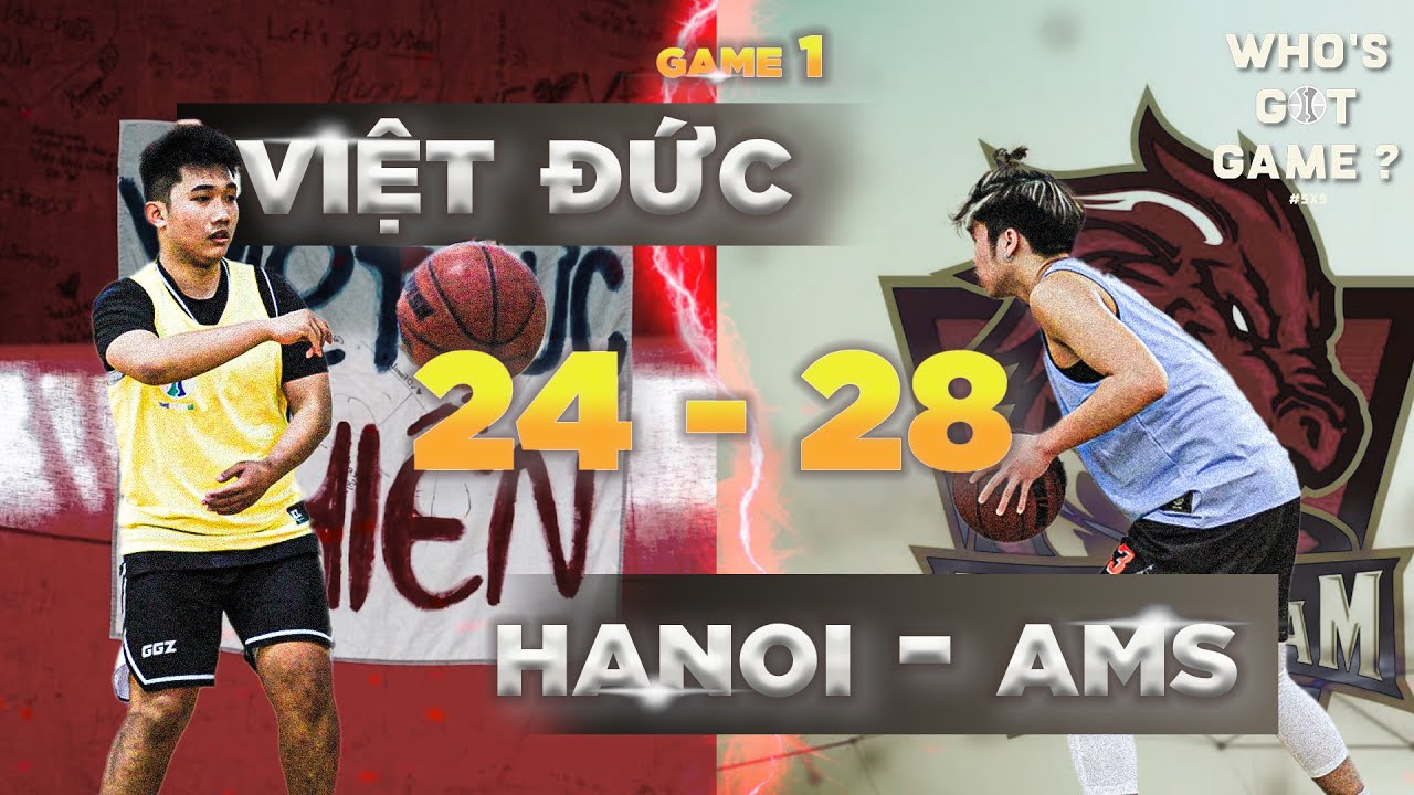 THPT HÀ NỘI AMSTERDAM - VIỆT ĐỨC I GAME 1 WHO'S GOT GAME HIGHLIGHT !