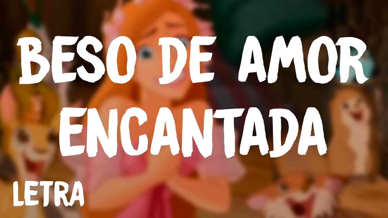 Encantada - Beso De Amor (Letra)