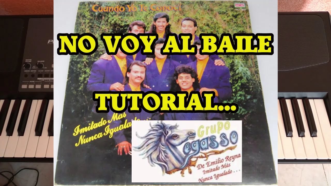NO VOY AL BAILE - GRUPO PEGASSO DE EMILIO REYNA - TUTORIAL DE TECLADO