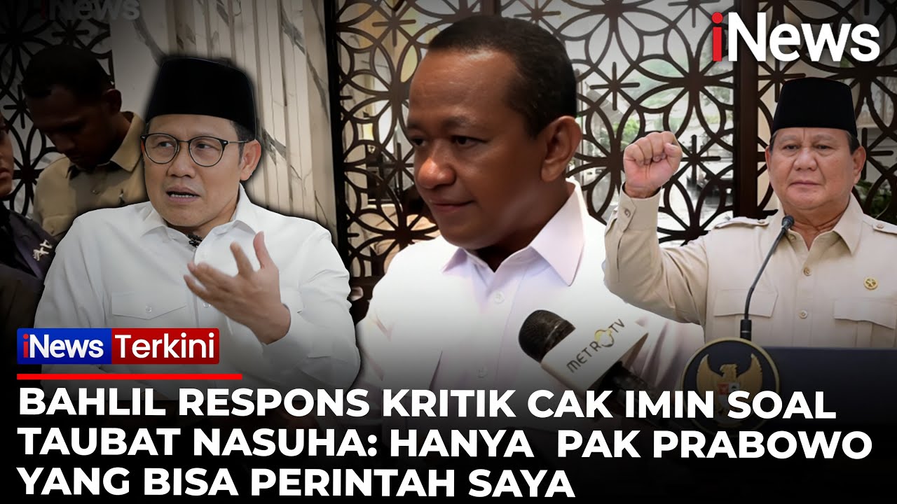 Bahlil Minta Cak Imin Juga Taubat Nasuha: Evaluasi Menteri Hanya Hak Presiden | iNews Terkini