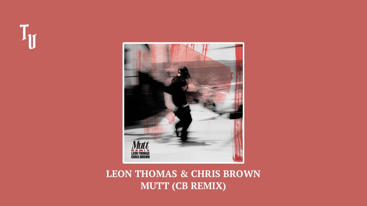 Leon Thomas - MUTT (CB Remix) (with Chris Brown) | Sped Up + Reverb
