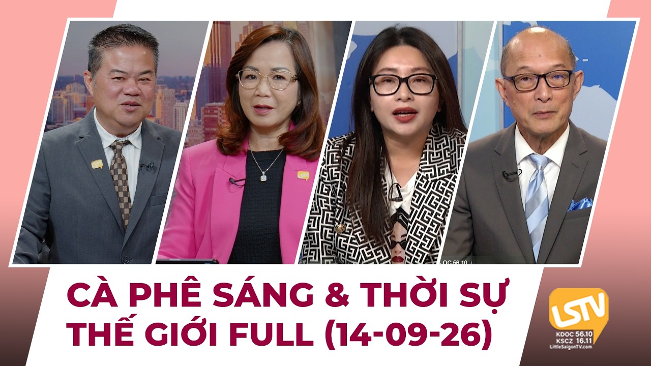 C&agrave; Ph&ecirc; S&aacute;ng & Thời Sự Thế Giới LSTV (14-09-2026)