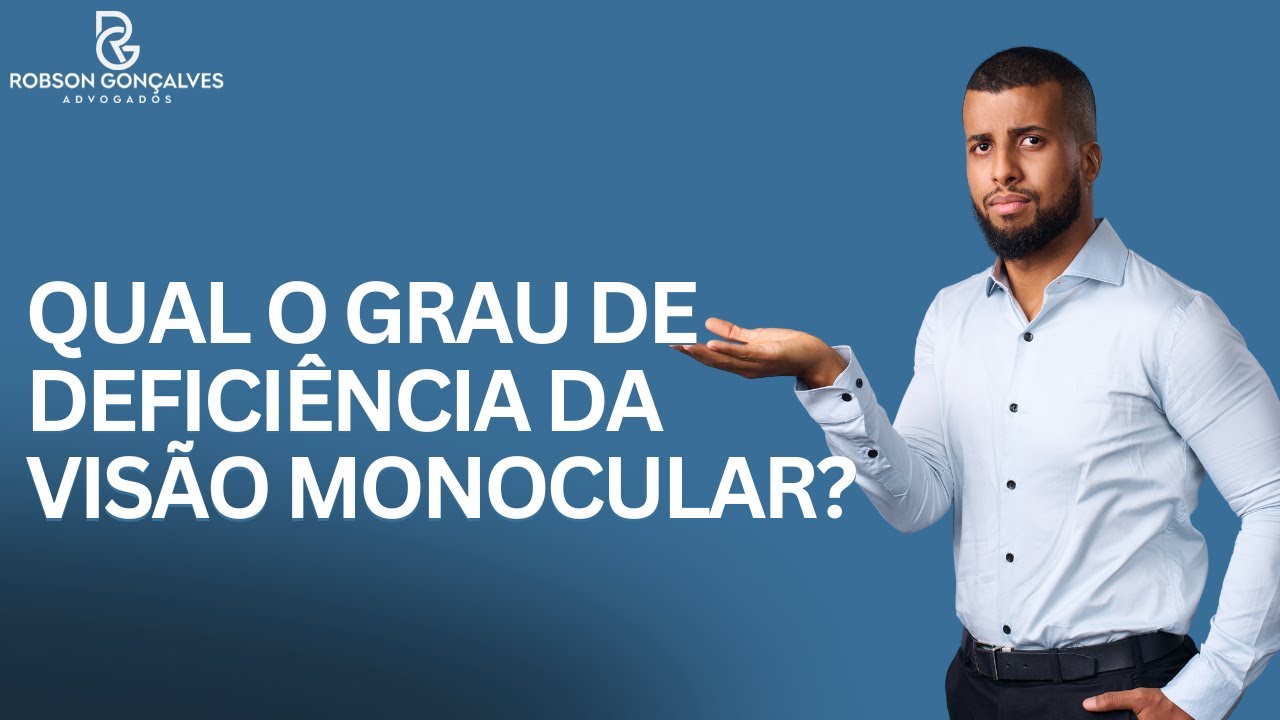 Vis&atilde;o Monocular &eacute; Defici&ecirc;ncia Leve, Moderada ou Grave? Qual grau que aposenta?
