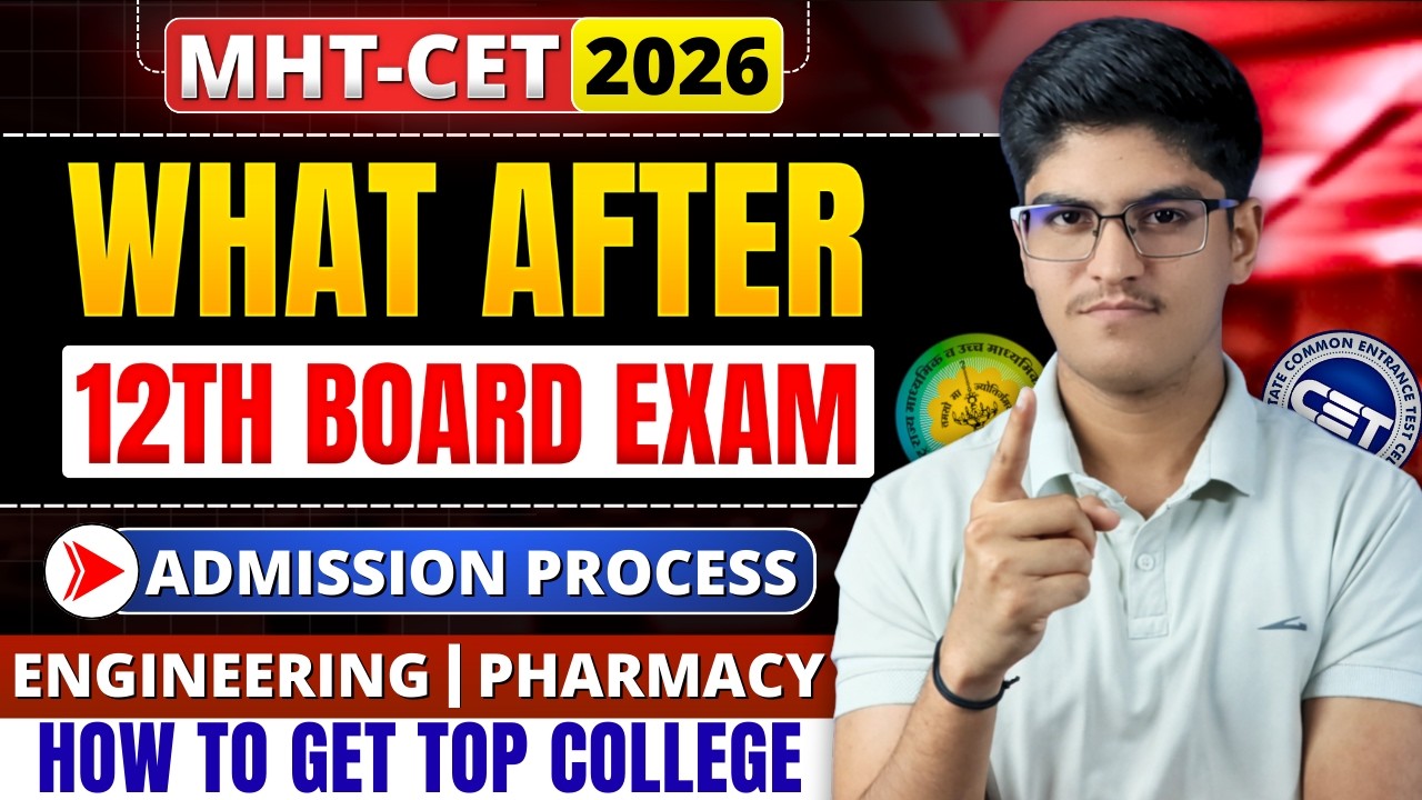 MHT-CET 2026 | Admission Process After Class 12th HSC Board Exam | How To Get Top College | Roadmap