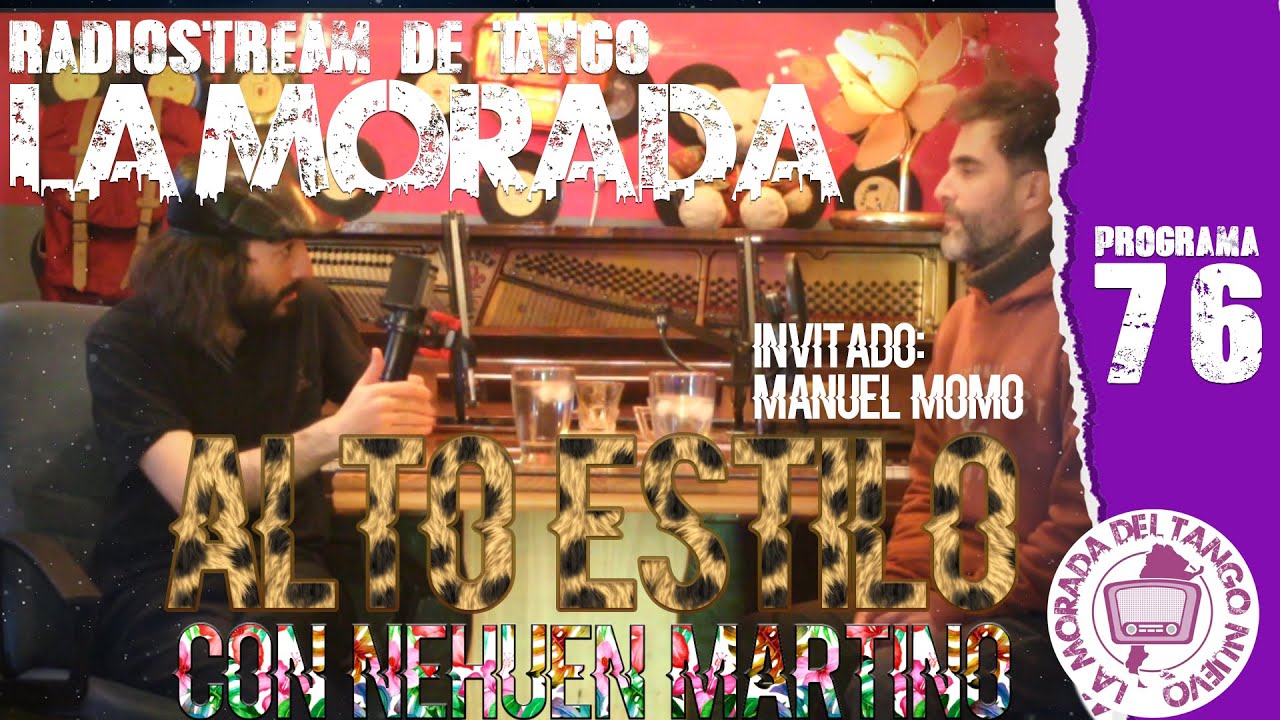 # 76 - LA MORADA del Nuevo TANGO //NEHUEN MARTINO & MANUEL MOMO EN ALTO ESTILO