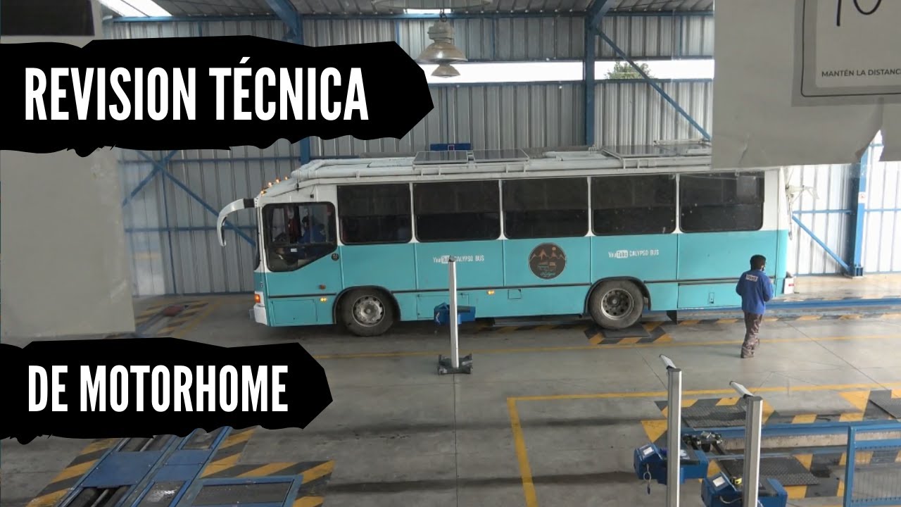 Revisión técnica de motorhome en Chile | Transformación bus a casa rodante