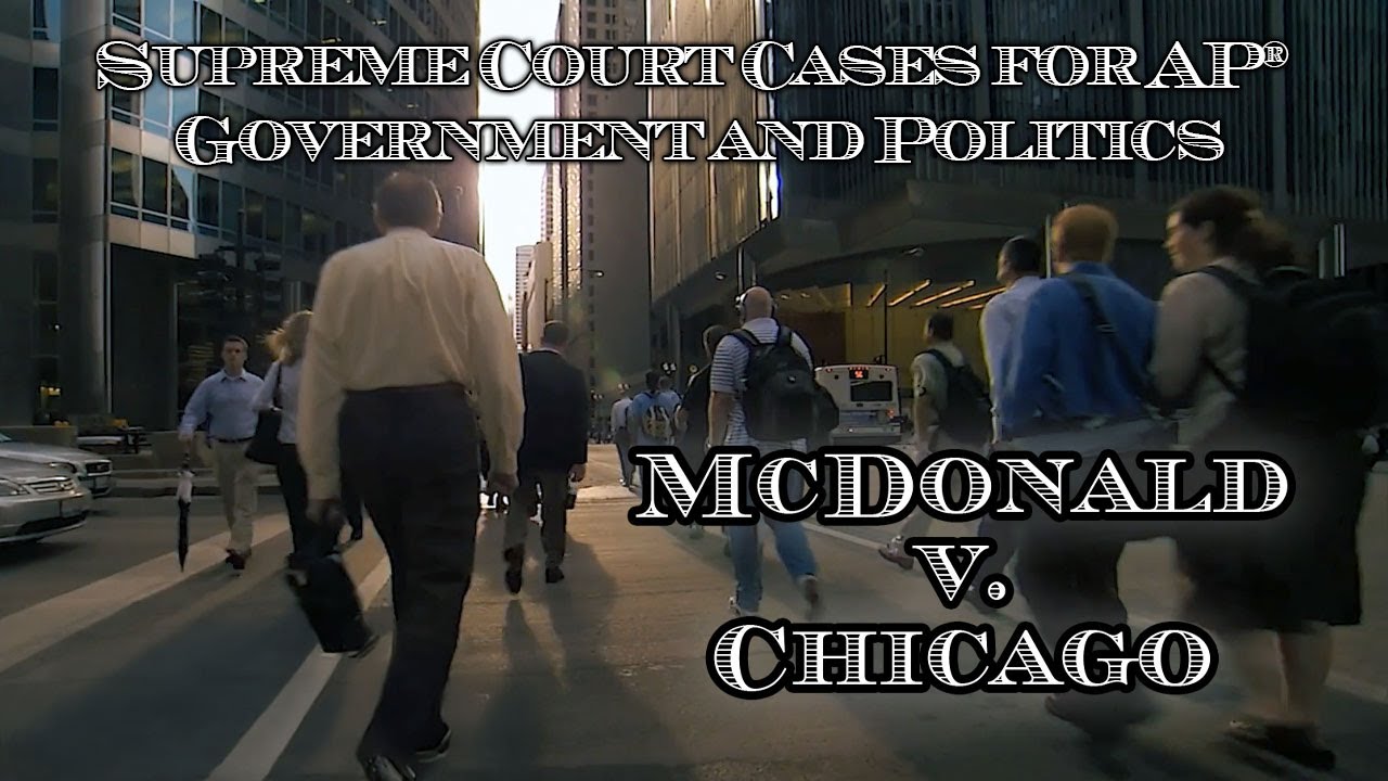 Supreme Court Cases for AP® Government and Politics – McDonald v. Chicago