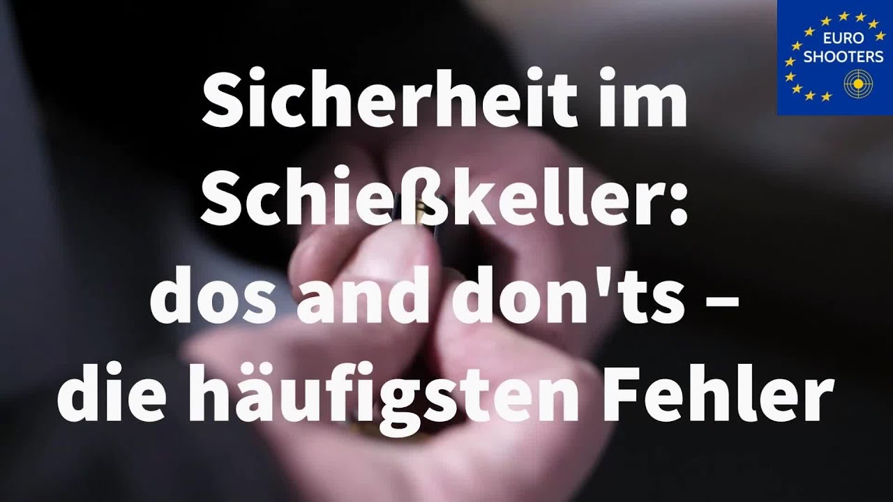Sicherheit im Schießkeller: die wichtigsten dos and don'ts - richtig und falsch