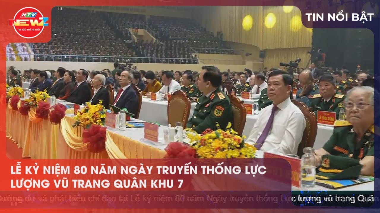 LỄ KỶ NIỆM 80 NĂM NGÀY TRUYẾN THỐNG LỰC LƯỢNG VŨ TRANG QUÂN KHU 7