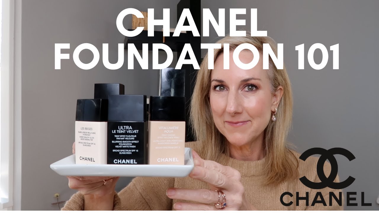 CHANEL FOUNDATIONS 101  |   HOW TO PICK YOUR FAVORITE CHANEL FOUNDATION