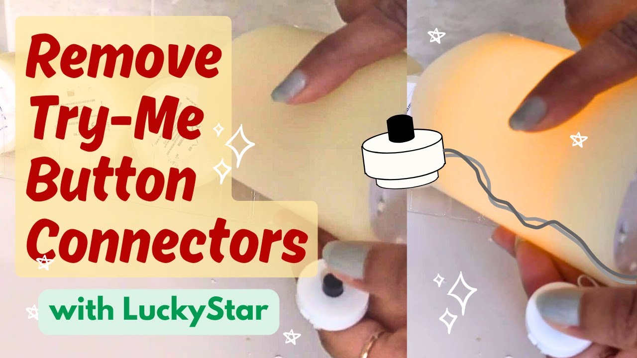 Remove Try-Me Button Connectors (Caps) from LED Candles or Toys | LuckyStar