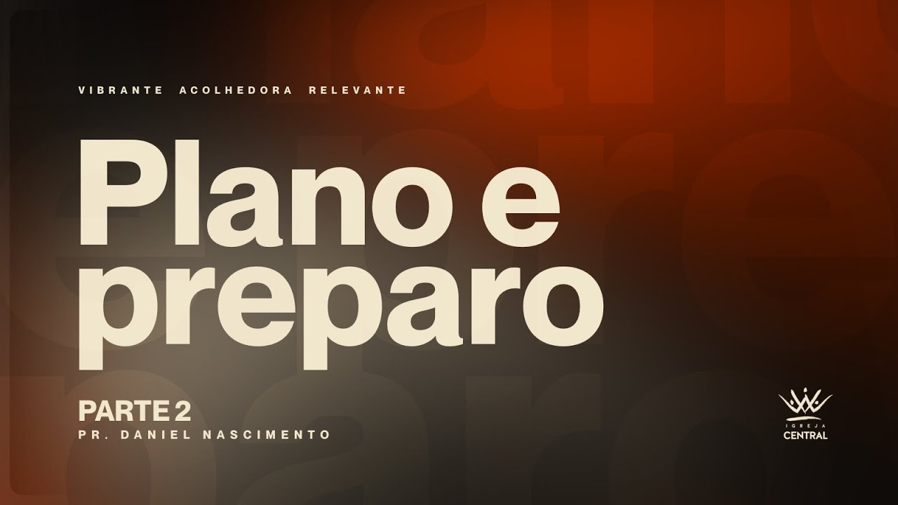 Plano e preparo (Parte 2) | Pr. Daniel Nascimento
