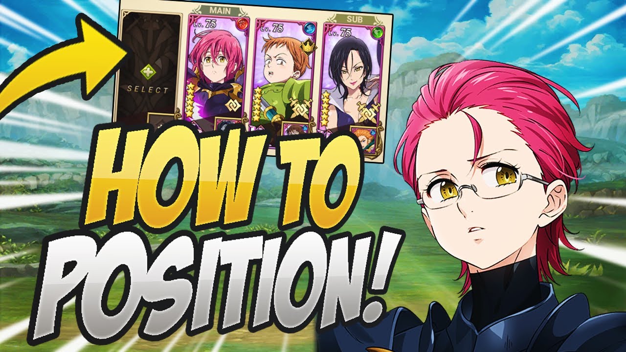 How To Position Your Team PROPERLY! Seven Deadly Sins Grand Cross
