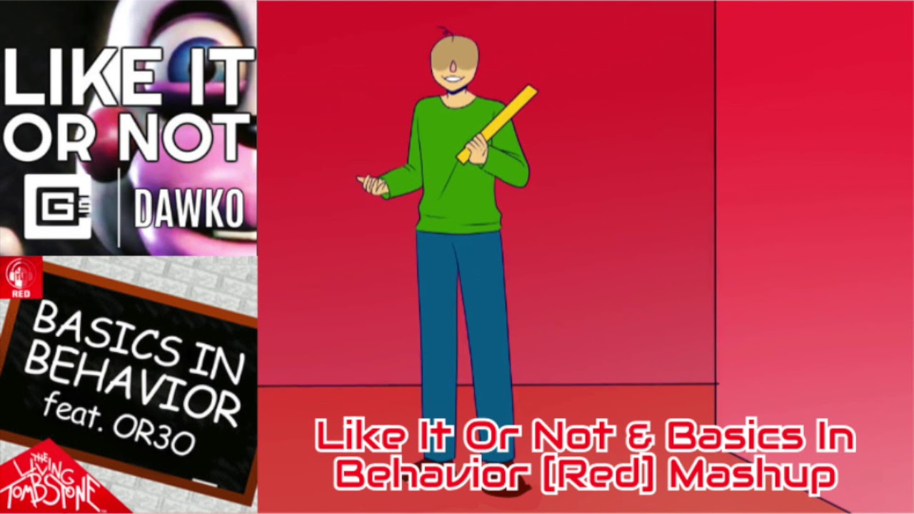 Like It Or Not & Basics in Behavior [Red] Mashup