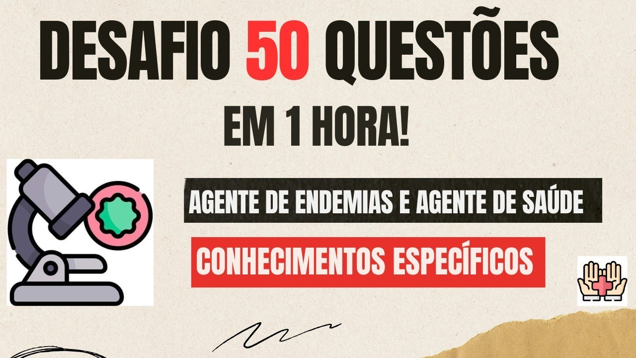 DESAFIO 50 QUESTÕES EM 1 HORA - Agente de Combate Às Endemias e Agente de Saúde | Parte Específica