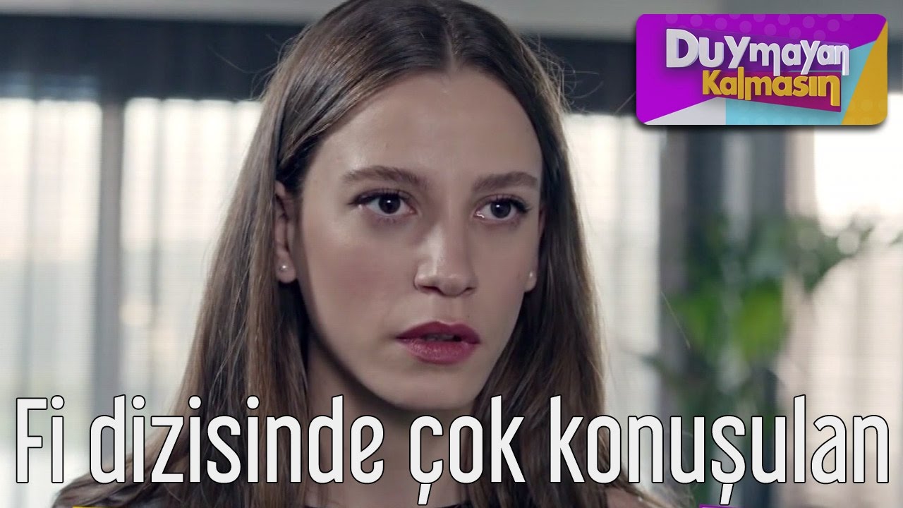 Duymayan Kalmasın - Fi Dizisinde Çok Konuşulan Sahne