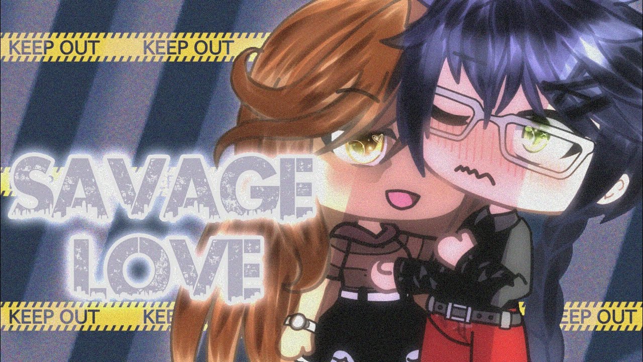 「Gacha Life 」savage love | GLMV |