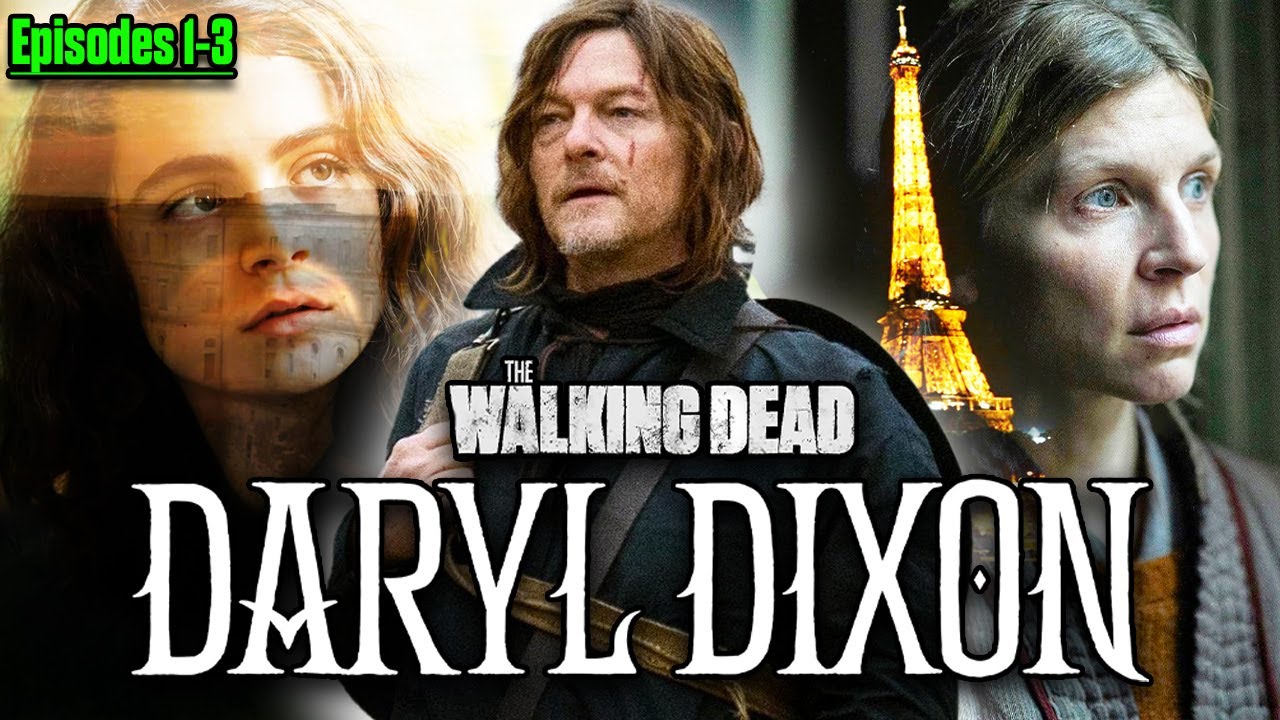 The Walking Dead: Daryl Dixon Episodes 1-3 Breakdown & Review