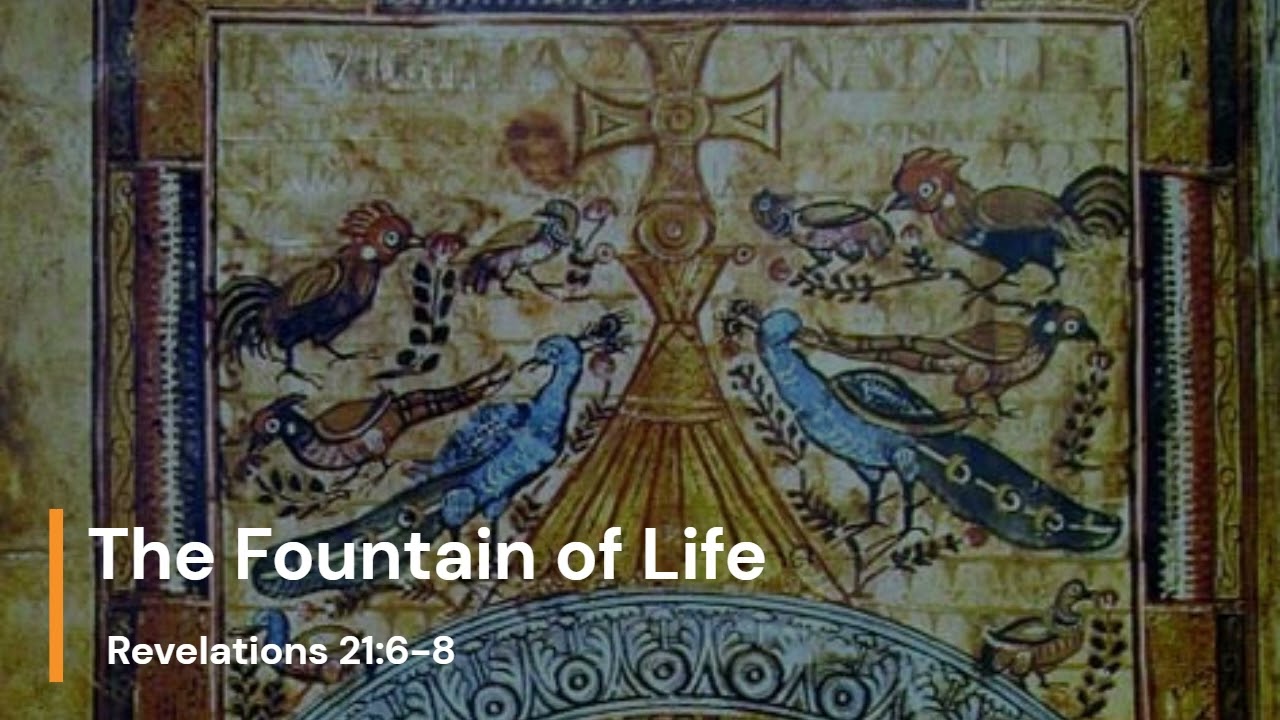 The Fountain of Life | Revelations 21:6-8 | Revelations Bible Study | Part 89