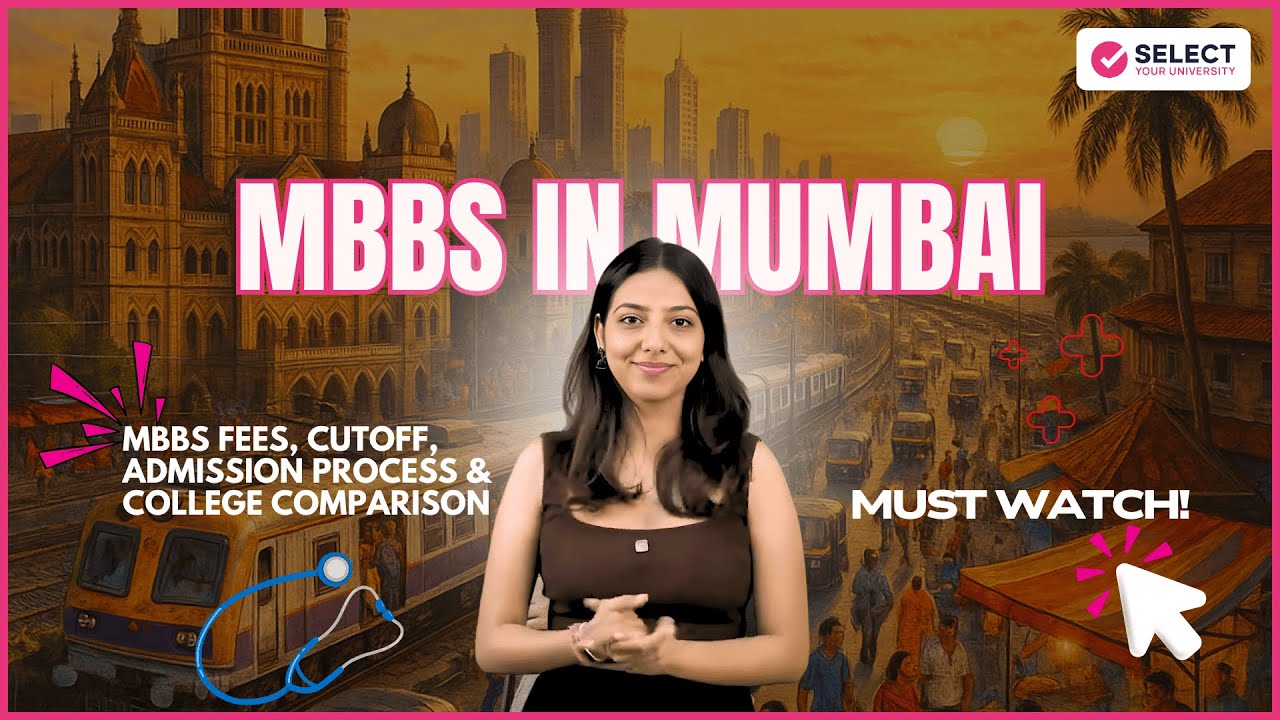 Top Medical Colleges in Mumbai 2025 | MBBS Fees, Cutoff, Admission Process & College Comparison