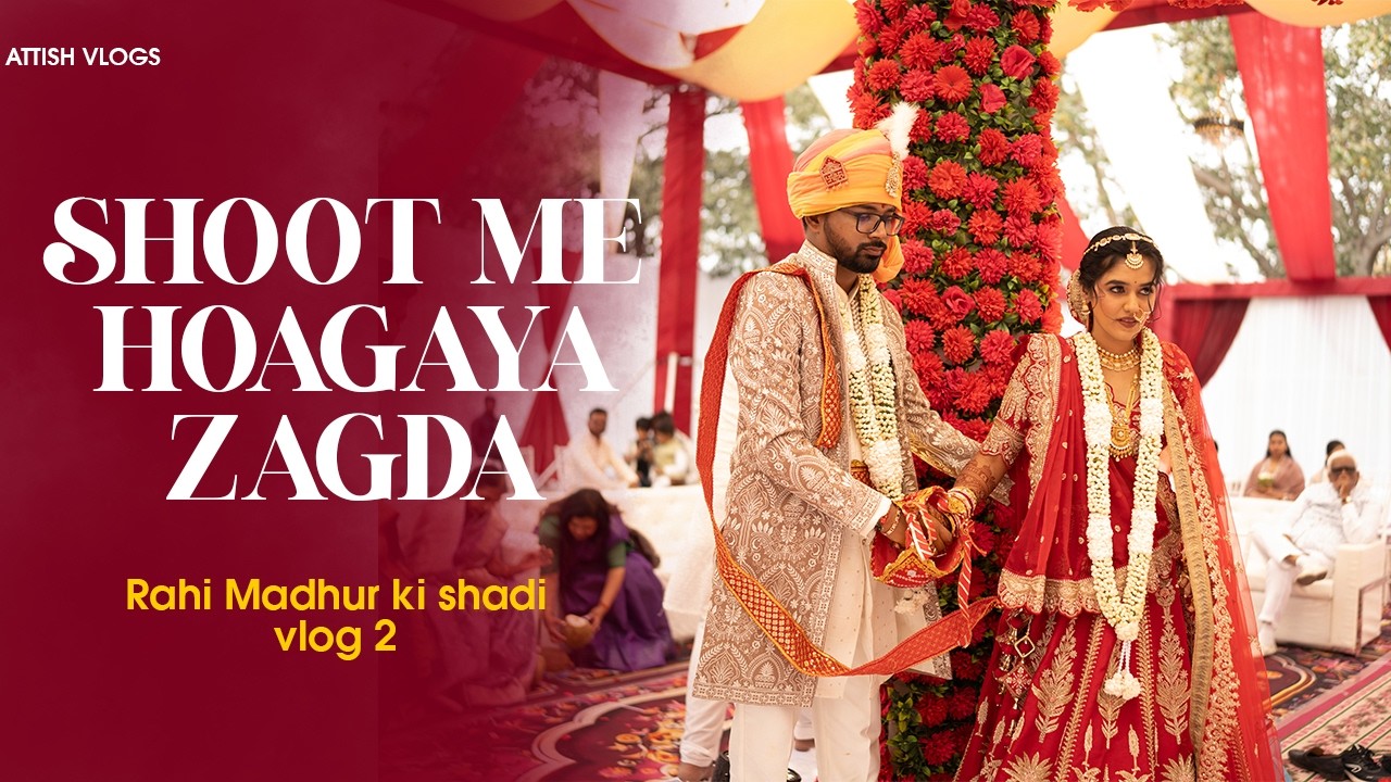 Shoot Me Ho Gaya Zagda 😳 | Rahi Madhur Ki Shaadi Vlog 2