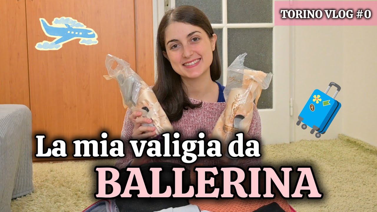 Che cosa mette in Valigia una Ballerina in Tournée? | TORINO VLOG #0