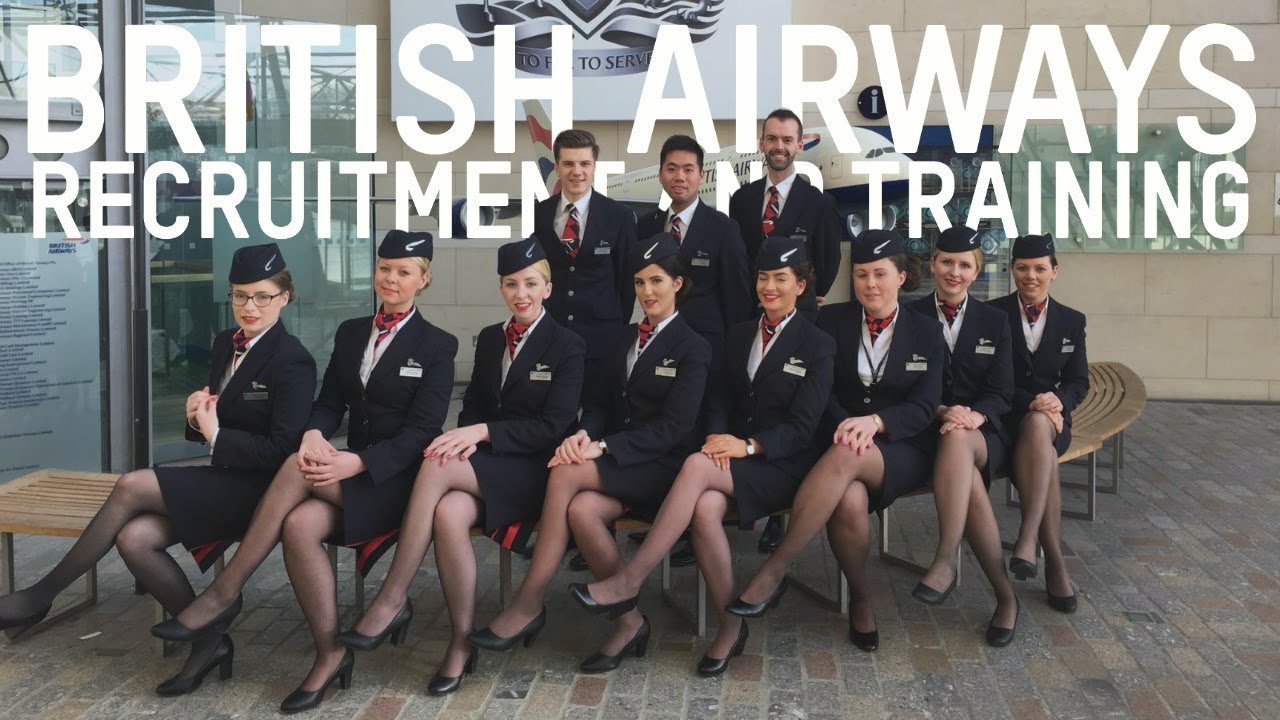 BRITISH AIRWAYS CABIN CREW RECRUITMENT AND TRAINING PROCESS