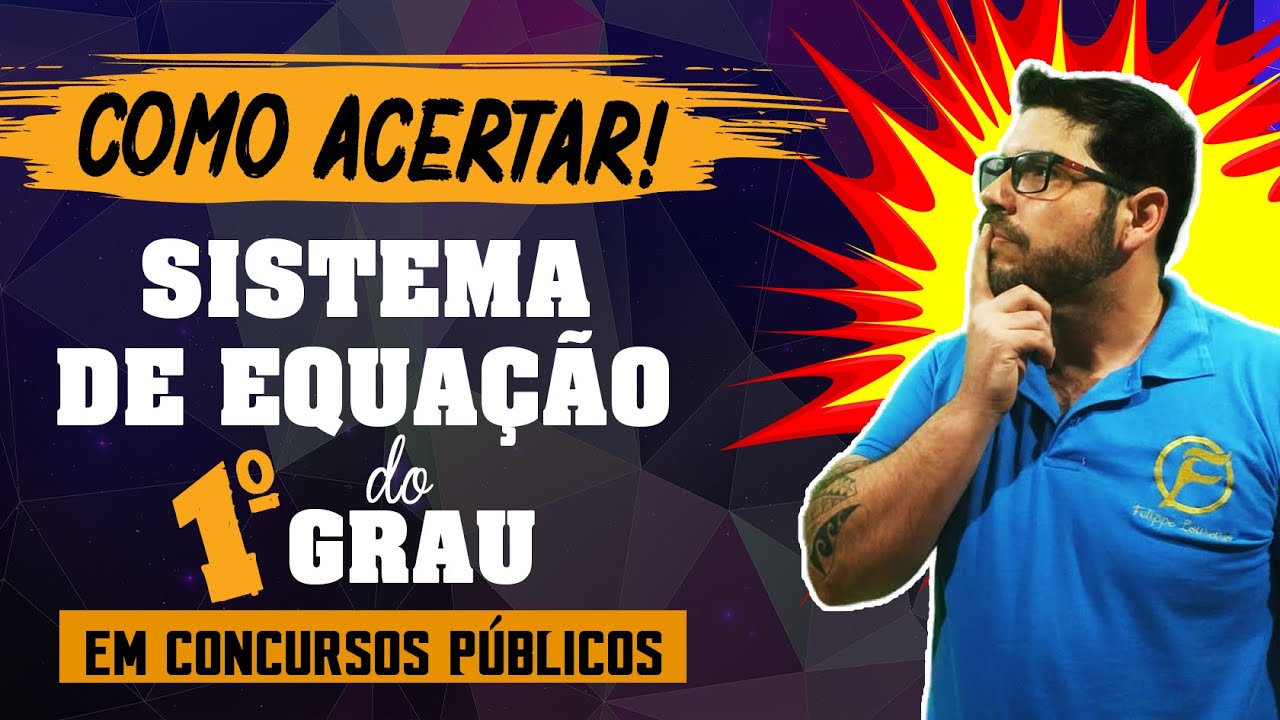 Como acertar Sistema de Equação do 1º grau em concursos públicos