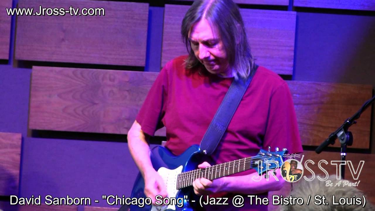 James Ross @ David Sanborn - "Chicago Song" - (Jazz @ The Bistro) - www.Jross-tv.com