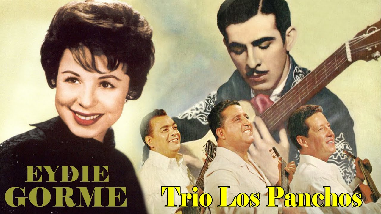 Eydie Gorme y Los Panchos SUS GRANDES Y MEJORES CANCIONES(EXITOS DE COLECCION) VIEJITAS PERO BONITAS
