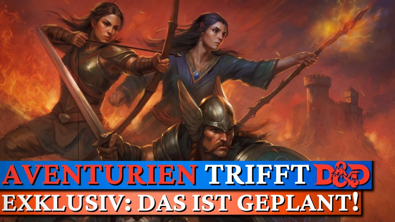 AVENTURIEN 5E: D&D statt DSA f&uuml;r Deutschlands ber&uuml;hmteste RPG-Welt - Das ist geplant!