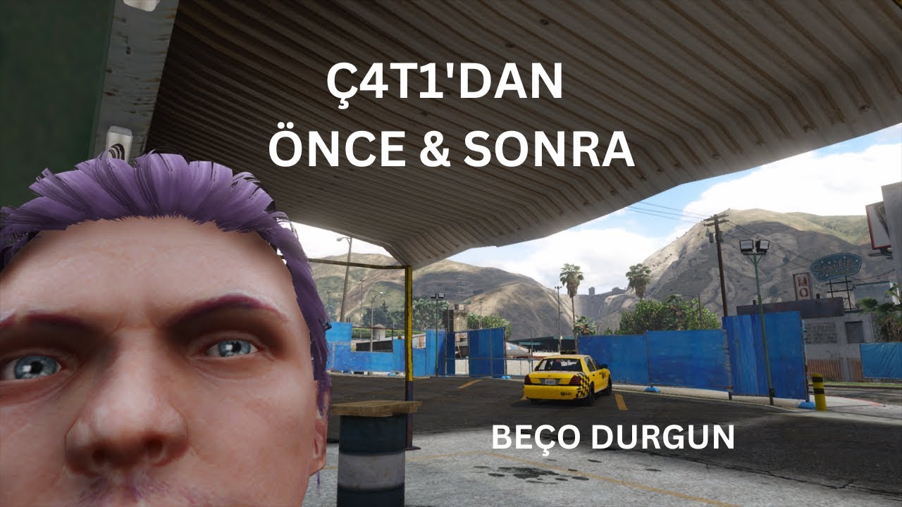 Beço Durgun-Ç4T1'dan Önce & Sonra (VennyV/RP)